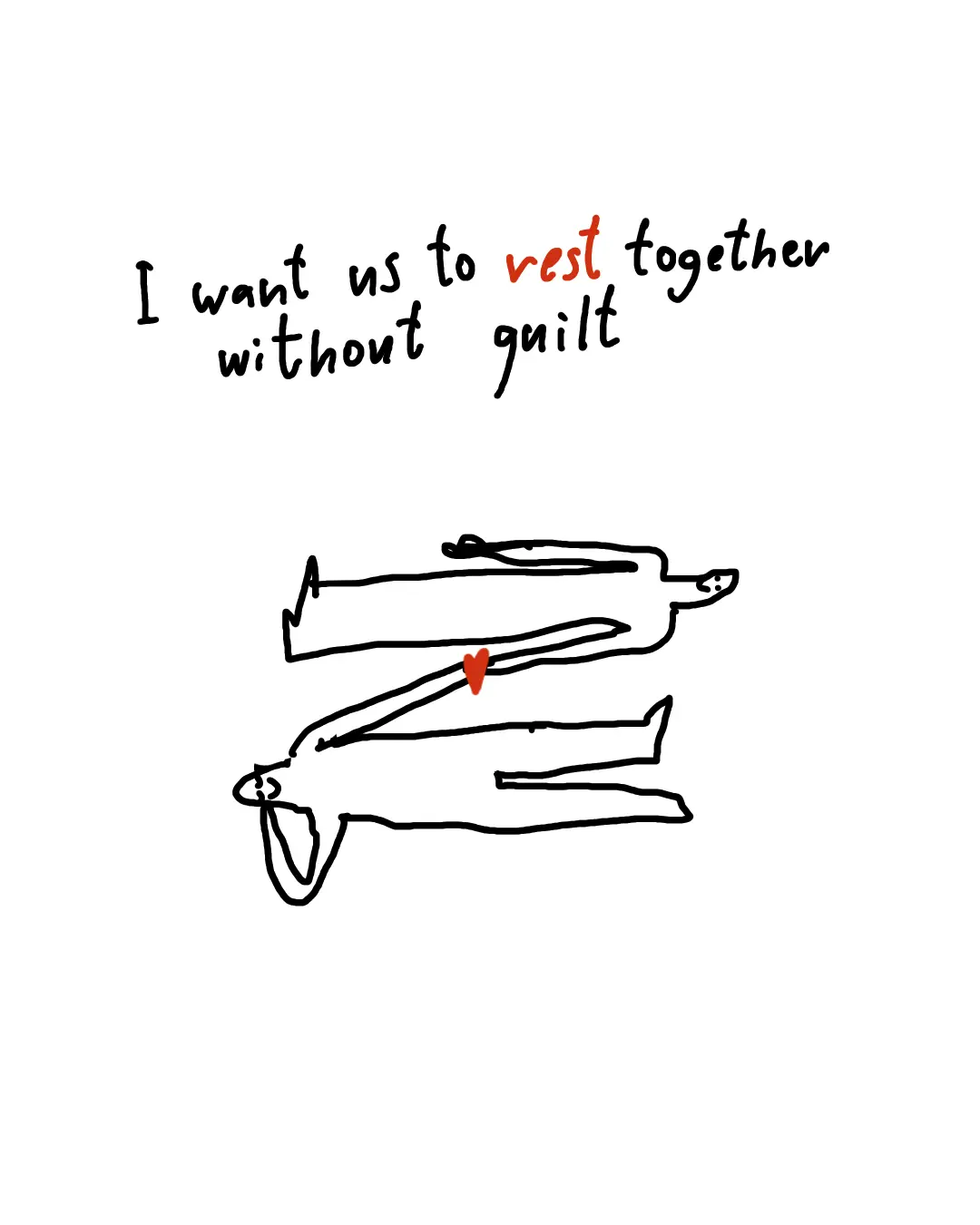 I want us to rest together without guilt